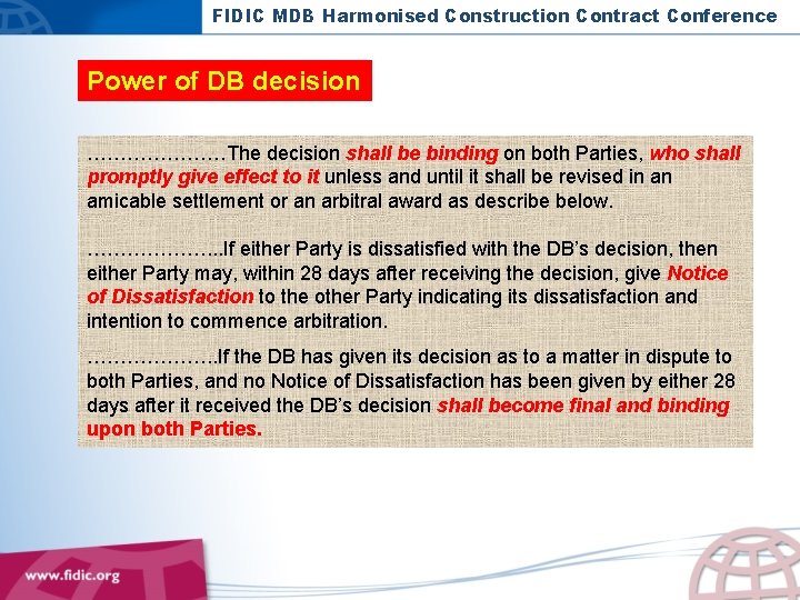 FIDIC MDB Harmonised Construction Contract Conference Power of DB decision …………………The decision shall be