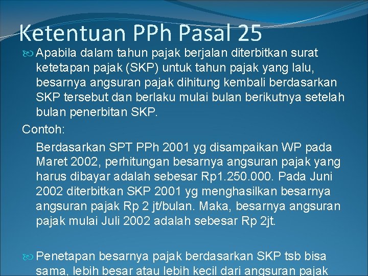 Ketentuan PPh Pasal 25 Apabila dalam tahun pajak berjalan diterbitkan surat ketetapan pajak (SKP)