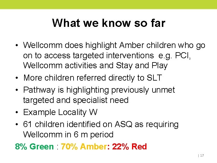 What we know so far • Wellcomm does highlight Amber children who go on
