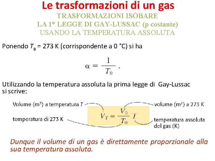 Le trasformazioni di un gas TRASFORMAZIONI ISÓBARE LA 1° LEGGE DI GAY-LUSSAC (p costante)