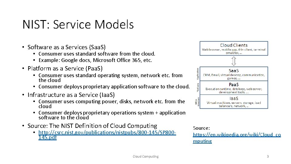 NIST: Service Models • Software as a Services (Saa. S) • Consumer uses standard