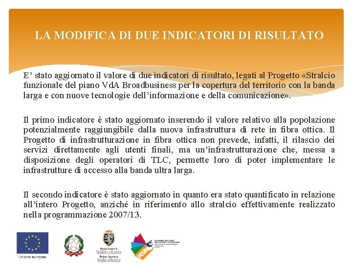 LA MODIFICA DI DUE INDICATORI DI RISULTATO E’ stato aggiornato il valore di due