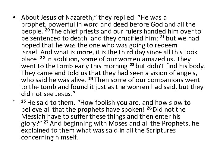  • About Jesus of Nazareth, ” they replied. “He was a prophet, powerful