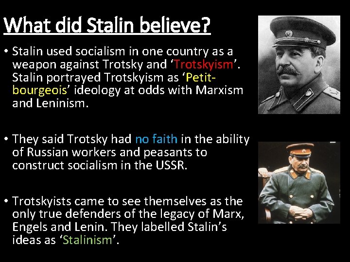 What did Stalin believe? • Stalin used socialism in one country as a weapon