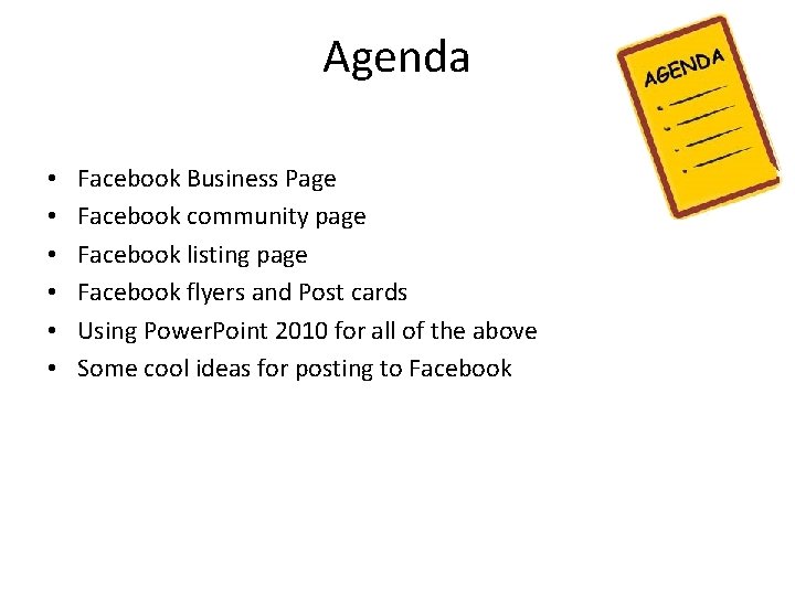 Agenda • • • Facebook Business Page Facebook community page Facebook listing page Facebook