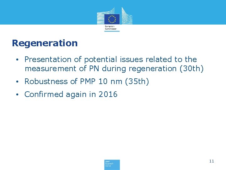 Regeneration • Presentation of potential issues related to the measurement of PN during regeneration