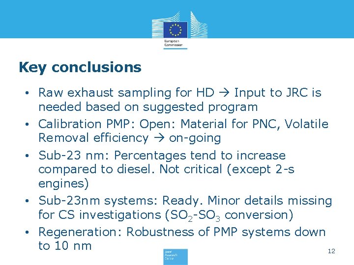 Key conclusions • Raw exhaust sampling for HD Input to JRC is needed based