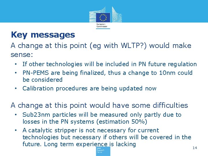Key messages A change at this point (eg with WLTP? ) would make sense: