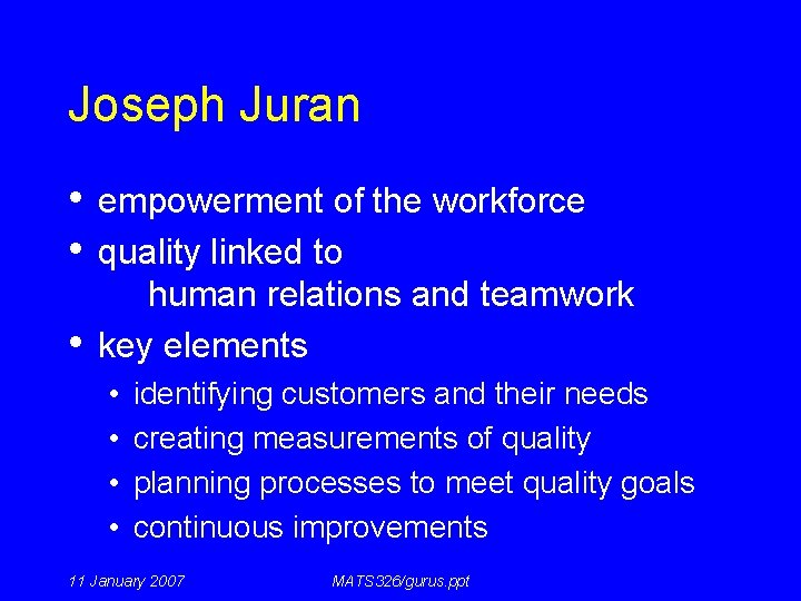 Joseph Juran • empowerment of the workforce • quality linked to • human relations
