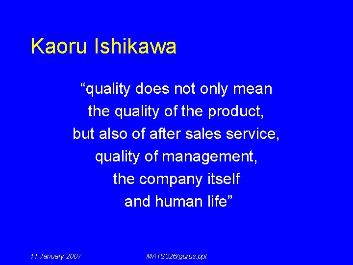 Kaoru Ishikawa “quality does not only mean the quality of the product, but also