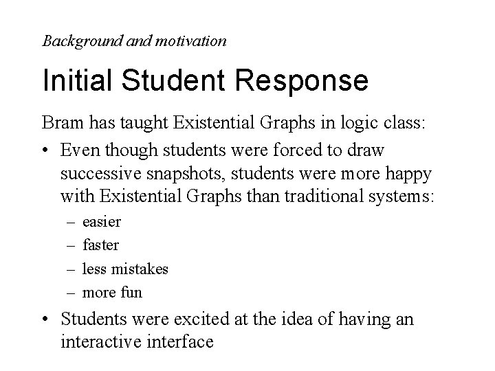 Existential Graphs Examples A Java implementation of Peirces Existential Graphs Bram