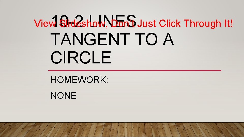 10 -2 LINES TANGENT TO A CIRCLE View Slideshow, Don’t Just Click Through It!