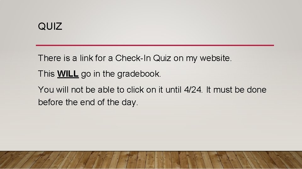 QUIZ There is a link for a Check-In Quiz on my website. This WILL
