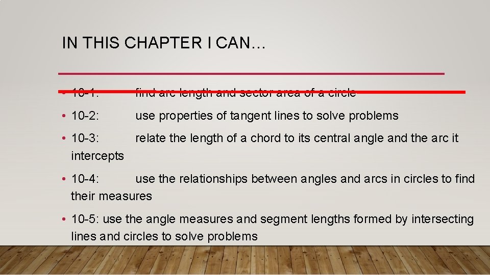 IN THIS CHAPTER I CAN… • 10 -1: find arc length and sector area