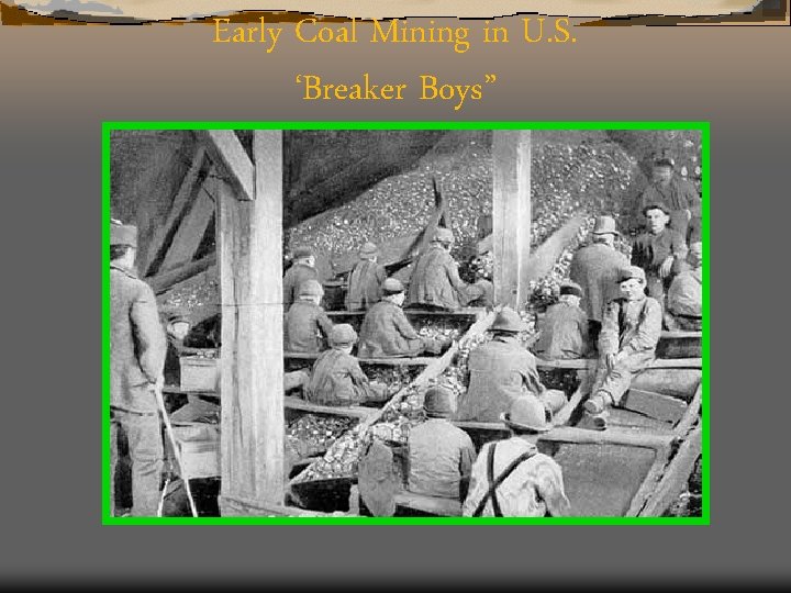 Early Coal Mining in U. S. ‘Breaker Boys” 