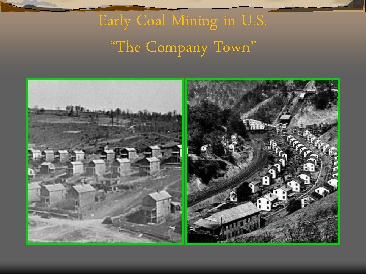 Early Coal Mining in U. S. “The Company Town” 