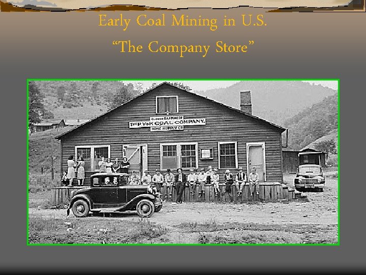 Early Coal Mining in U. S. “The Company Store” 