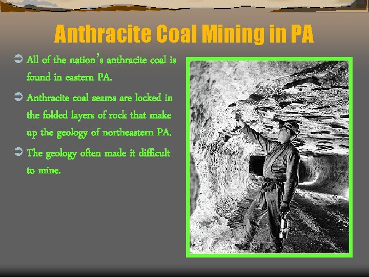 Anthracite Coal Mining in PA Ü All of the nation’s anthracite coal is found