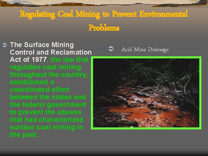 Regulating Coal Mining to Prevent Environmental Problems Ü The Surface Mining Control and Reclamation