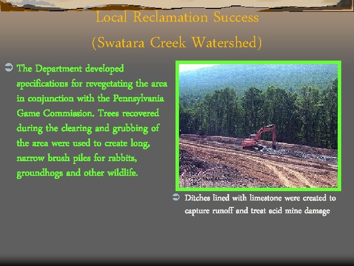 Local Reclamation Success (Swatara Creek Watershed) Ü The Department developed specifications for revegetating the