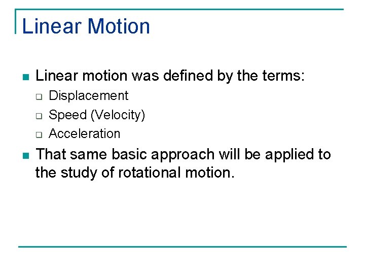 Linear Motion n Linear motion was defined by the terms: q q q n