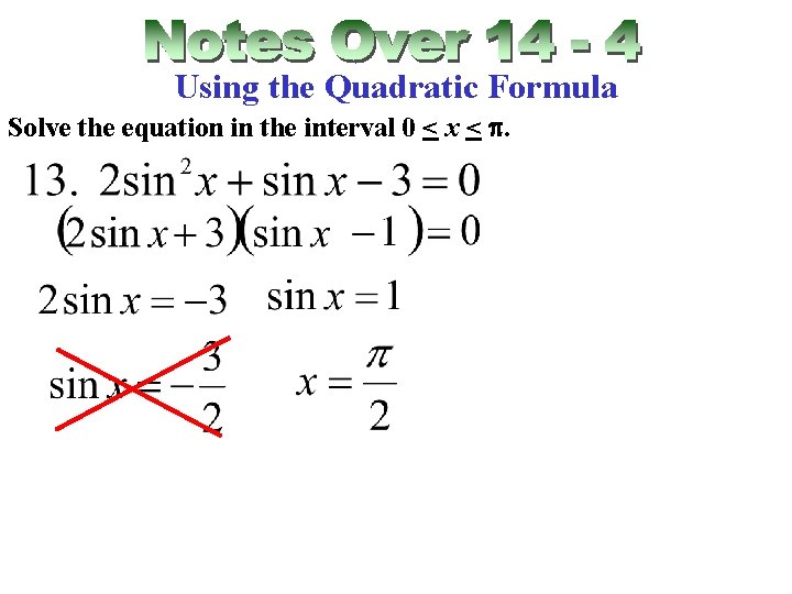 Using the Quadratic Formula Solve the equation in the interval 0 < x <