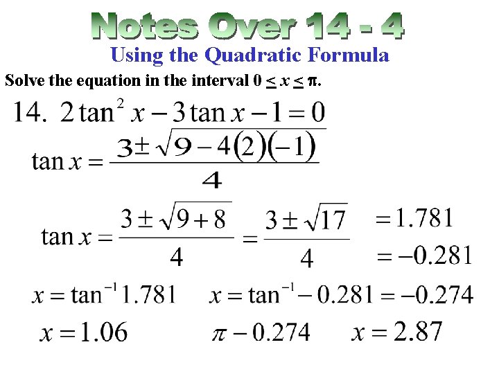 Using the Quadratic Formula Solve the equation in the interval 0 < x <