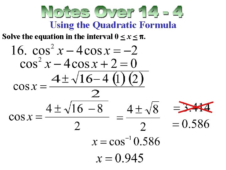 Using the Quadratic Formula Solve the equation in the interval 0 < x <