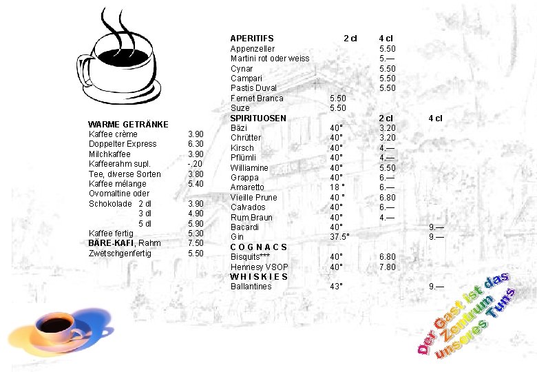 WARME GETRÄNKE Kaffee crème Doppelter Express Milchkaffee Kaffeerahm supl. Tee, diverse Sorten Kaffee mélange