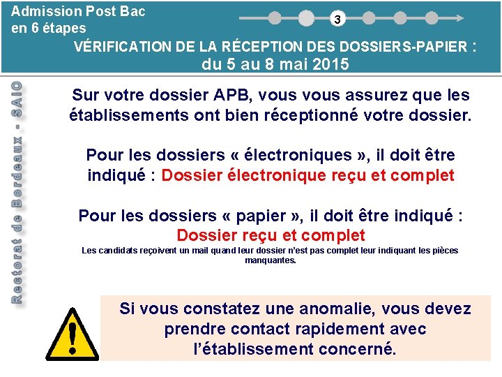 Admission Post Bac 3 en 6 étapes VÉRIFICATION DE LA RÉCEPTION DES DOSSIERS-PAPIER :