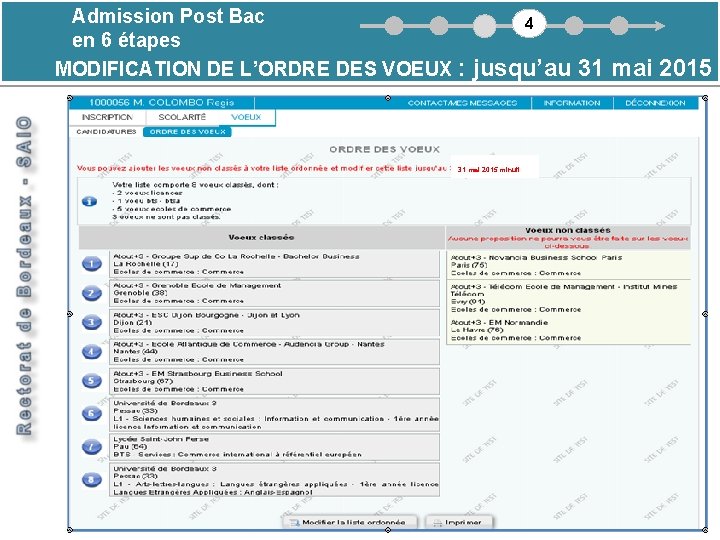 Admission Post Bac en 6 étapes MODIFICATION DE L’ORDRE DES VOEUX : 4 modification