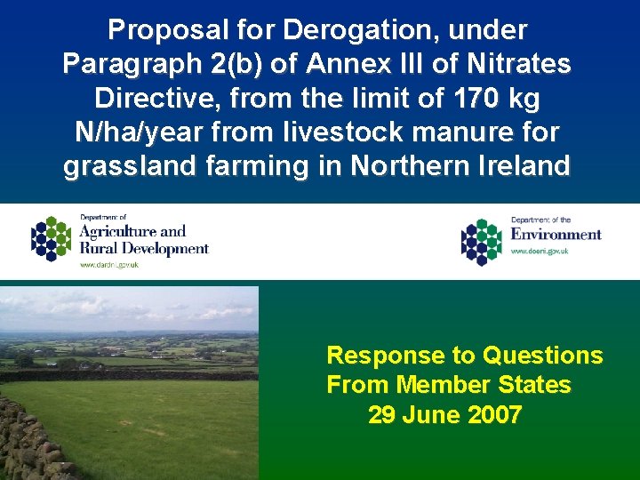 Proposal for Derogation, under Paragraph 2(b) of Annex III of Nitrates Directive, from the