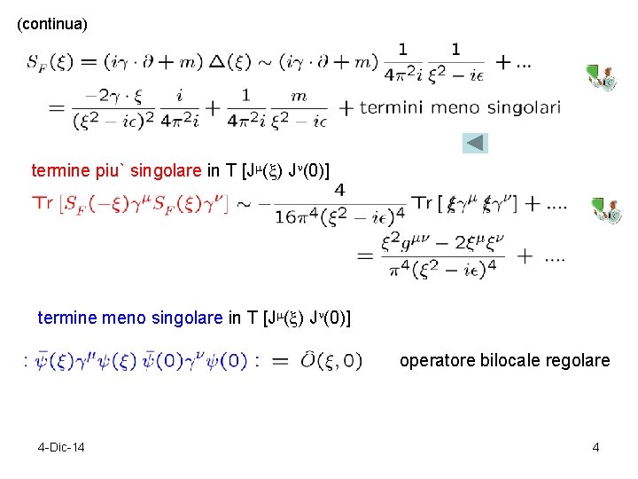 (continua) termine piu` singolare in T [J ( ) J (0)] termine meno singolare