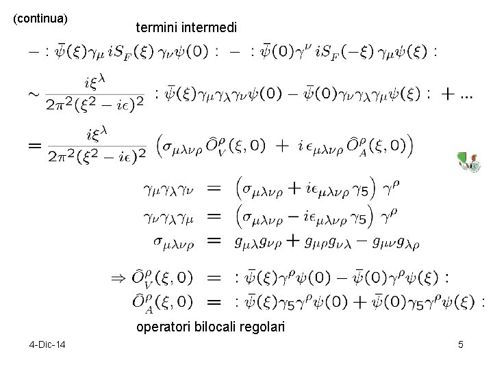 (continua) termini intermedi operatori bilocali regolari 4 -Dic-14 5 