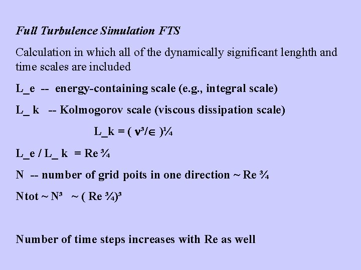 Full Turbulence Simulation FTS Calculation in which all of the dynamically significant lenghth and Full Turbulence Simulation FTS Calculation in which all of the dynamically significant lenghth and