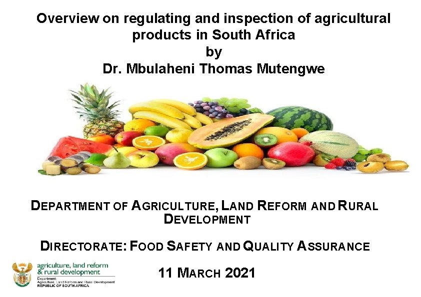 Overview on regulating and inspection of agricultural products in South Africa by Dr. Mbulaheni