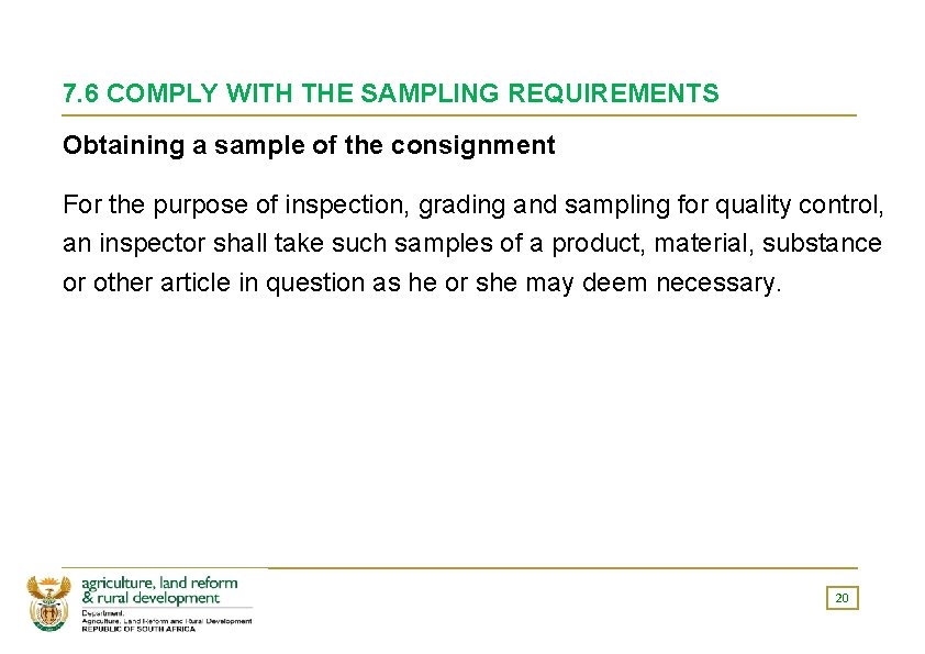 7. 6 COMPLY WITH THE SAMPLING REQUIREMENTS Obtaining a sample of the consignment For