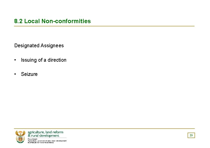 8. 2 Local Non-conformities Designated Assignees • Issuing of a direction • Seizure 29