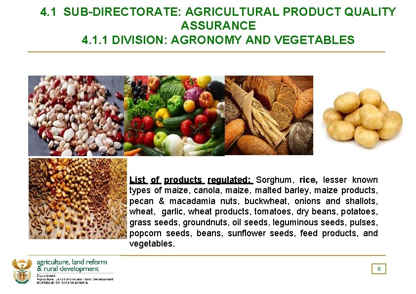 4. 1 SUB-DIRECTORATE: AGRICULTURAL PRODUCT QUALITY ASSURANCE 4. 1. 1 DIVISION: AGRONOMY AND VEGETABLES