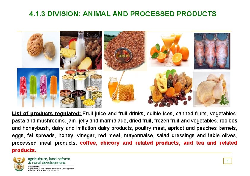 4. 1. 3 DIVISION: ANIMAL AND PROCESSED PRODUCTS List of products regulated: Fruit juice