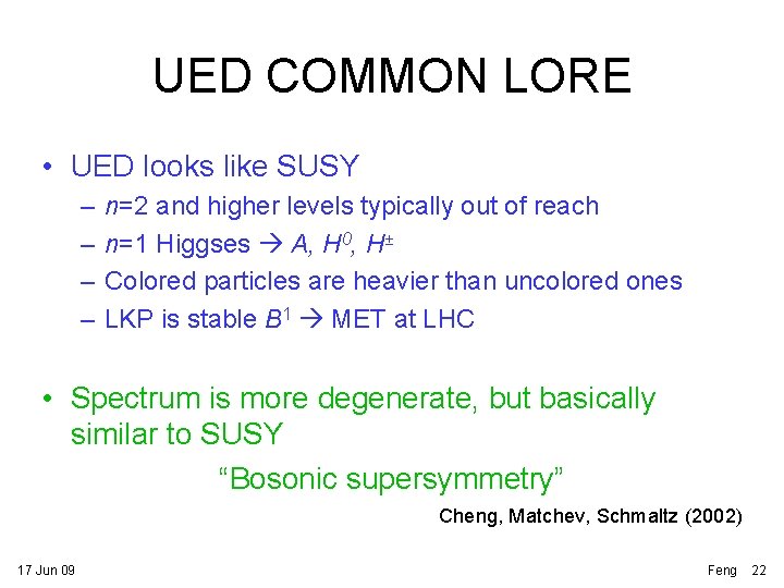 UED COMMON LORE • UED looks like SUSY – – n=2 and higher levels