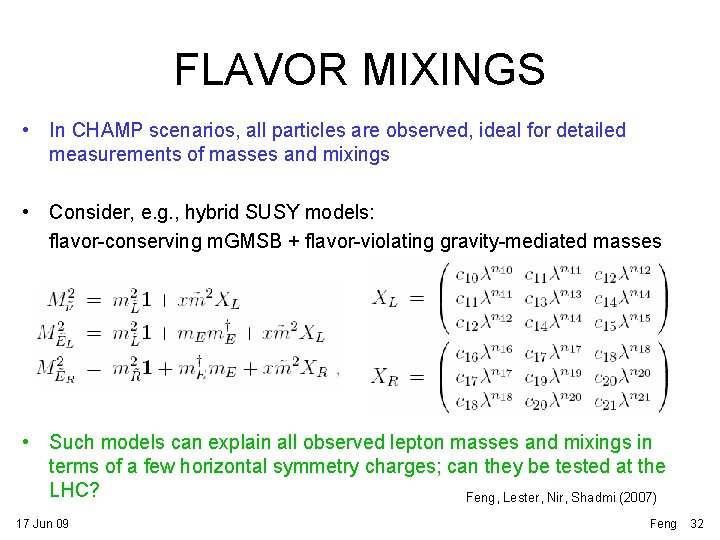 FLAVOR MIXINGS • In CHAMP scenarios, all particles are observed, ideal for detailed measurements