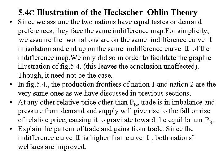 5. 4 C Illustration of the Heckscher–Ohlin Theory • Since we assume the two