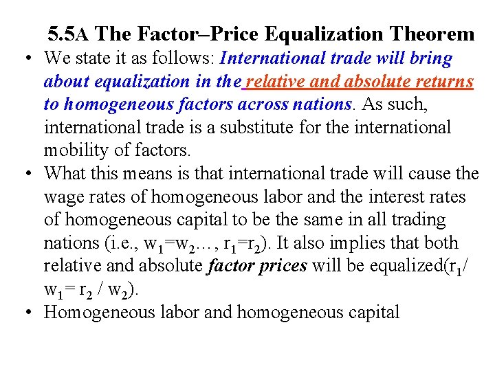 5. 5 A The Factor–Price Equalization Theorem • We state it as follows: International