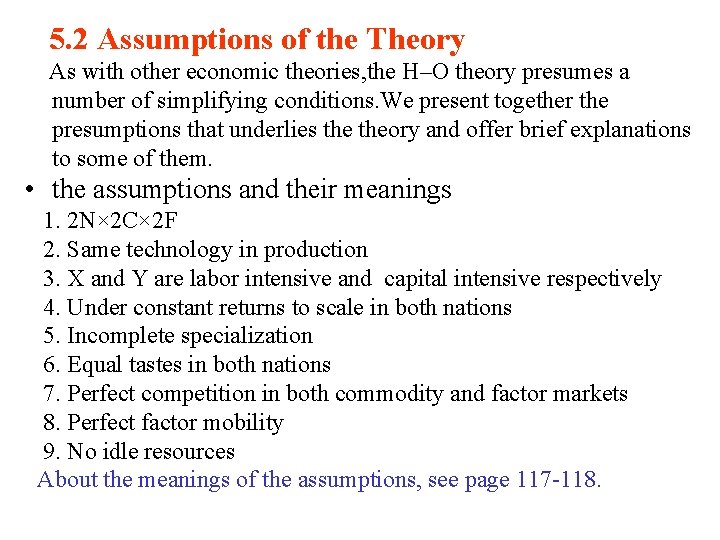 5. 2 Assumptions of the Theory As with other economic theories, the H–O theory