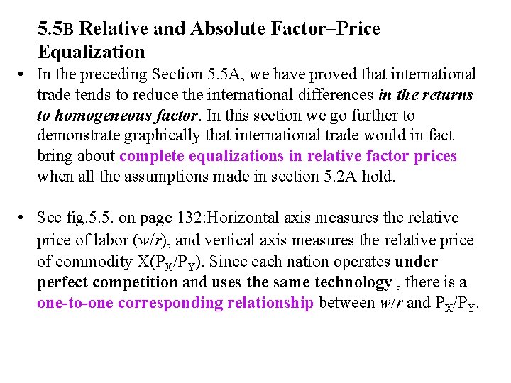5. 5 B Relative and Absolute Factor–Price Equalization • In the preceding Section 5.