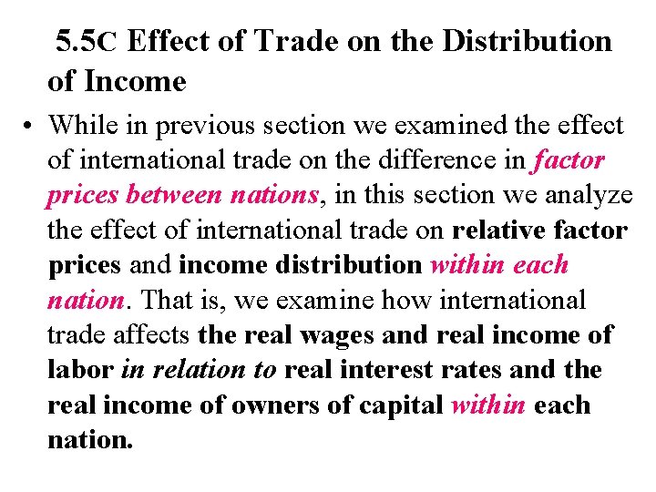 5. 5 C Effect of Trade on the Distribution of Income • While in