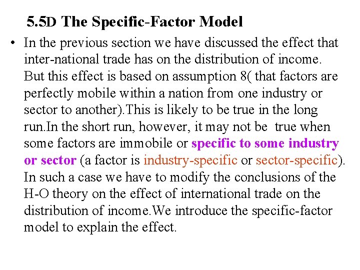 5. 5 D The Specific-Factor Model • In the previous section we have discussed