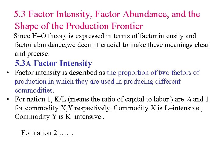 5. 3 Factor Intensity, Factor Abundance, and the Shape of the Production Frontier Since