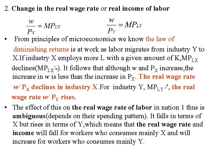 2. Change in the real wage rate or real income of labor • From